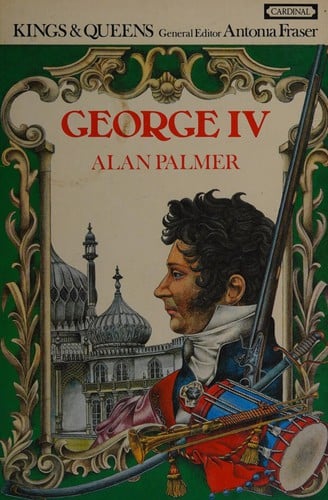 The life and times of George IV
