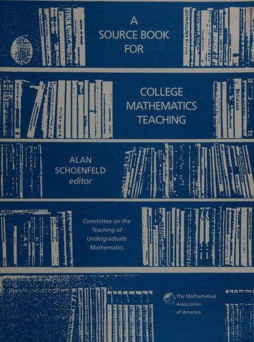 A Source book for college mathematics teaching