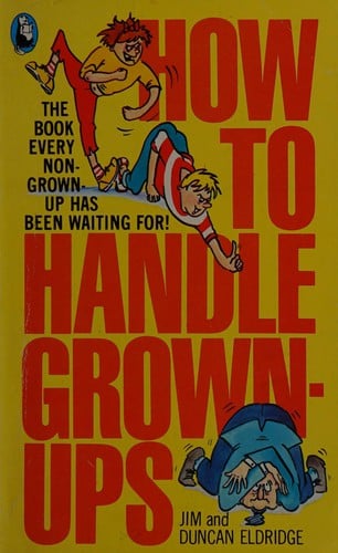 How to handle grown-ups