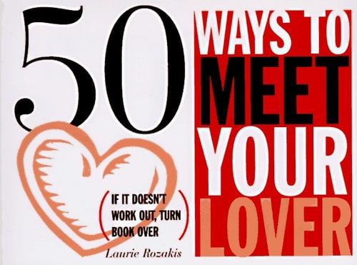 50 ways to meet your lover
