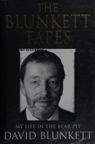 BLUNKETT TAPES: MY LIFE IN THE BEAR PIT
