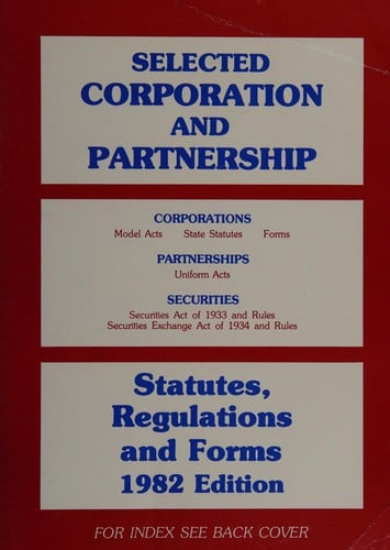 Selected corporation and partnership statutes, regulations and forms