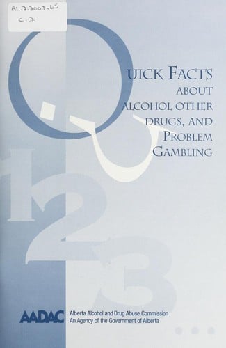 Quick facts about alcohol, tobacco, other drugs, and problem gambling