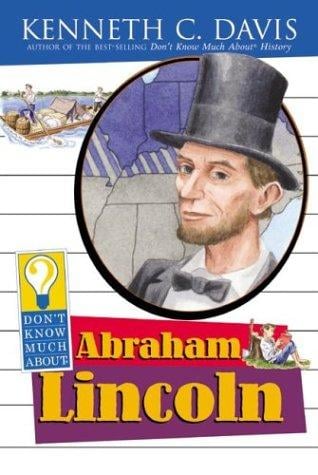 Don't know much about Abraham Lincoln