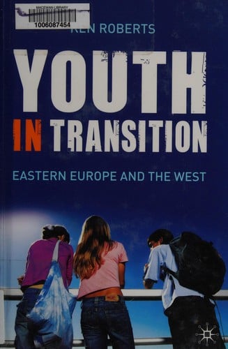 Youth in transition in eastern Europe and the West