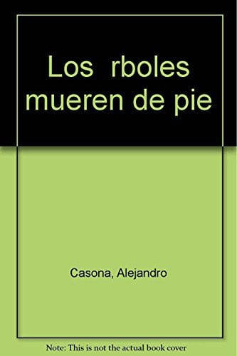 Los árboles mueren de pie