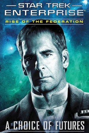 Star Trek Enterprise - Rise of the Federation - A Choice of Futures