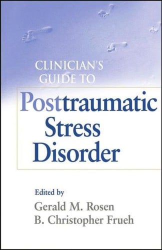 Clinician's guide to posttraumatic stress disorder
