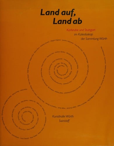 Land auf, Land ab: Karlsruhe und Stuttgart im Kaleidoskop der Sammlung W urth