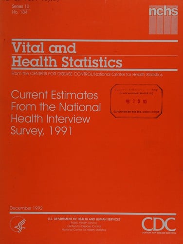 Current estimates from the National Health Interview Survey, 1991 / [by Patricia F. Adams and Veronica Benson]