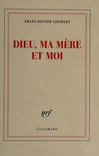 Dieu, ma mère et moi