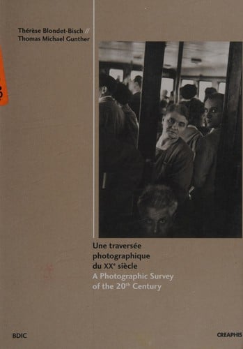 Une traversée photographique du XXe siècle =