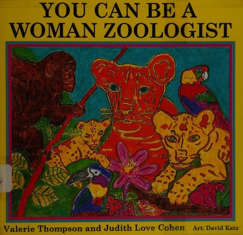 You can be a woman zoologist