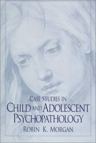 Case studies in child and adolescent psychopathology