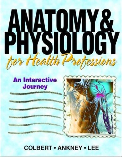 Anatomy and physiology for health professionals