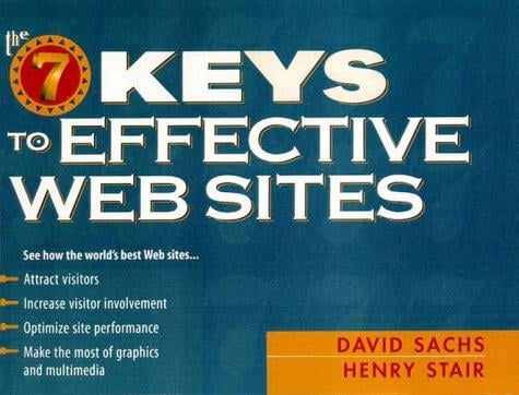 Seven Keys to Effective Web Sites, The