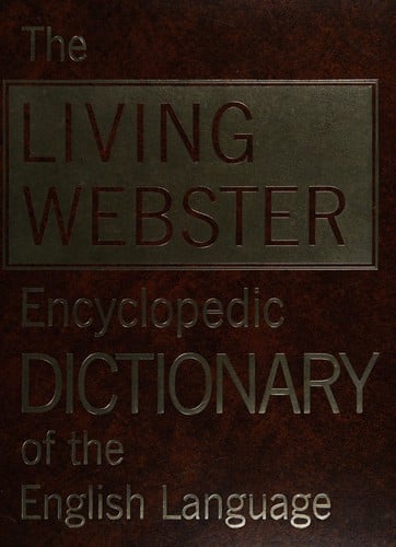 The Living Webster Encyclopedic dictionary of the English Language