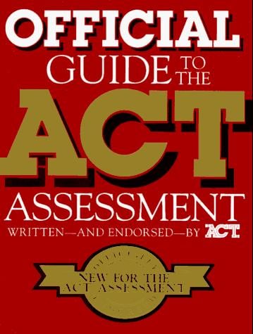 Official guide to the ACT assessment