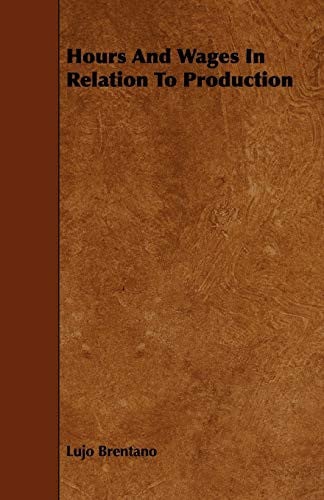 Hours and wages in relation to production