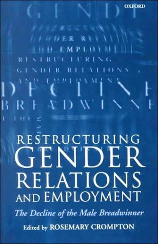 Restructuring Gender Relations and Employment