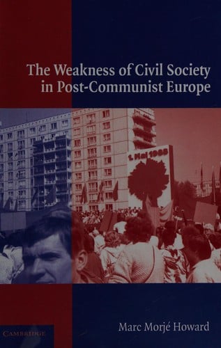 WEAKNESS OF CIVIL SOCIETY IN POST-COMMUNIST EUROPE