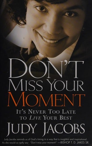 Don't miss your moment