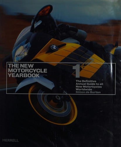 NEW MOTORCYCLE YEARBOOK 1: THE DEFINITIVE ANNUAL GUIDE TO ALL NEW MOTORCYCLES WORLDWIDE