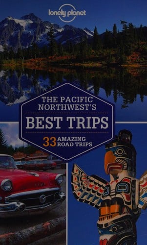 The Pacific Northwest's best trips