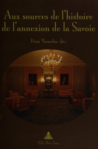 Aux sources de l'histoire de l'annexion de la Savoie