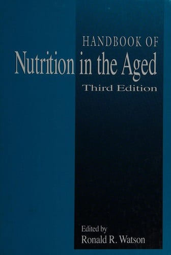 Handbook of nutrition in the aged