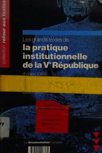 Les Grands textes de la pratique institutionelle de la ve République