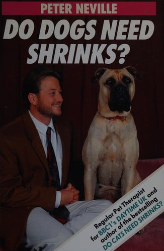 Do dogs need shrinks?