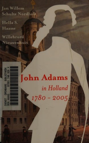 John Adams in Holland 1780-2005