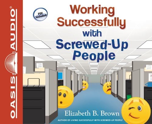 Working successfully with screwed-up people