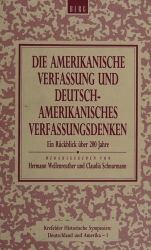 Die amerikanische Verfassung und deutsch-amerikanisches Verfassungsdenken