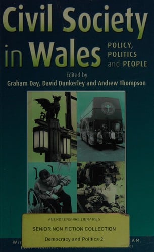 CIVIL SOCIETY IN WALES: POLICY, POLITICS AND PEOPLE; ED. BY GRAHAM DAY