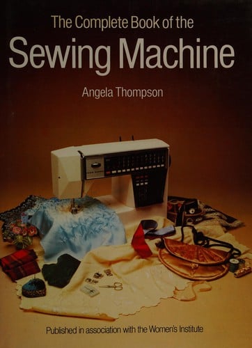 The complete book of the sewing machine