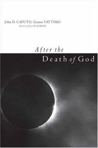 After the Death of God (Insurrections: Critical Studies in Religion, Politics, and Culture)