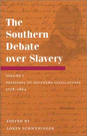 The Southern debate over slavery / edited by Loren Schweninger