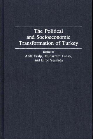 The Political and socioeconomic transformation of Turkey