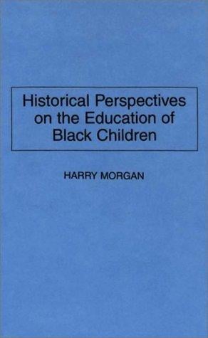 Historical perspectives on the education of black children