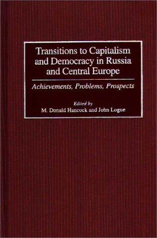Transitions to capitalism and democracy in Russia and Central Europe