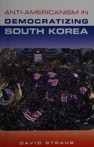 Anti-Americanism in democratizing South Korea