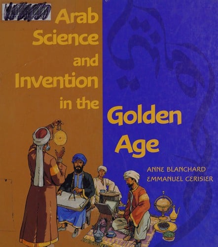 Arab science and invention in the golden age