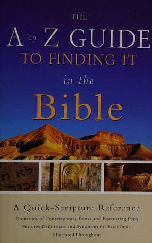 The A to Z guide to finding it in the Bible