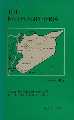 The Baʼth and Syria, 1947 to 1982