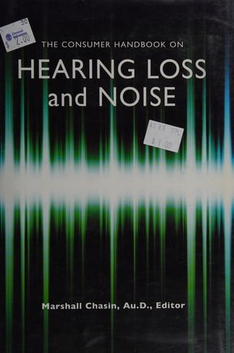 The consumer handbook on hearing loss and noise