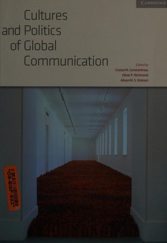Cultures and politics of global communication