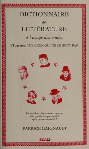 Dictionnaire de littérature à l'usage des snobs et surtout de ceux qui ne le sont pas