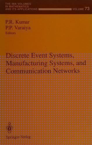 Discrete event systems, manufacturing systems, and communication networks